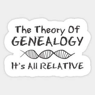 The Theory Of GENEALOGY: It’s All RELATIVE Sticker